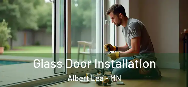 Glass Door Installation Albert Lea - MN
